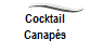 Cocktail
Canaps