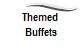 Themed 
Buffets
